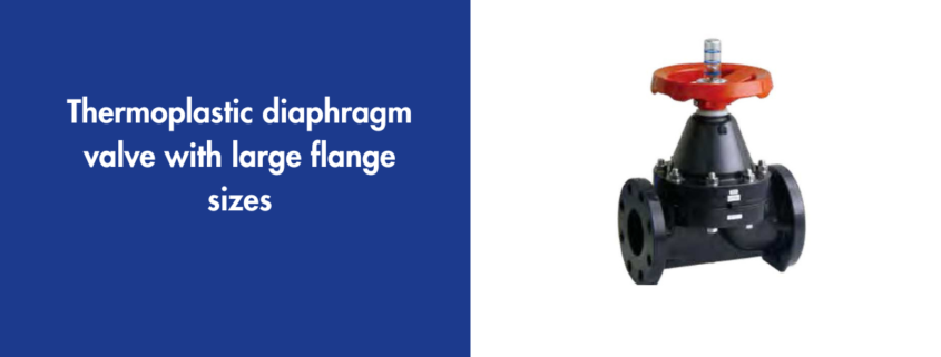 Thermoplastic diaphragm valve with large flange sizes